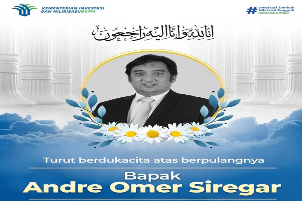 Kabar duka datang dari Kementerian Investasi dan Hilirisasi/Badan Koordinasi Penanaman Modal (BKPM). Deputi Bidang Kerja Sama Penanaman Modal Andre Omer Siregar meninggal dunia. / Instagram @bkpm_id.